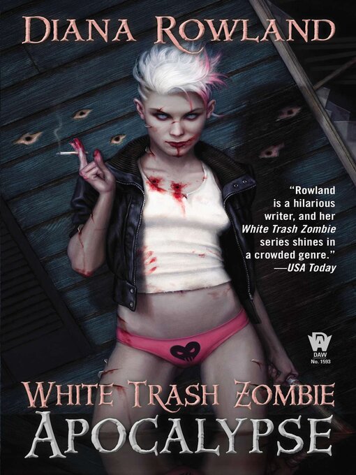 Title details for White Trash Zombie Apocalypse by Diana Rowland - Wait list